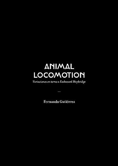 Animal Locomotion. Variaciones en torno a Eadweard Muybridge